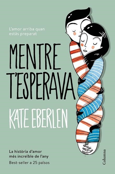 MENTRE T'ESPERAVA | 9788466422208 | EBERLEN,KATE | Llibreria Geli - Llibreria Online de Girona - Comprar llibres en català i castellà