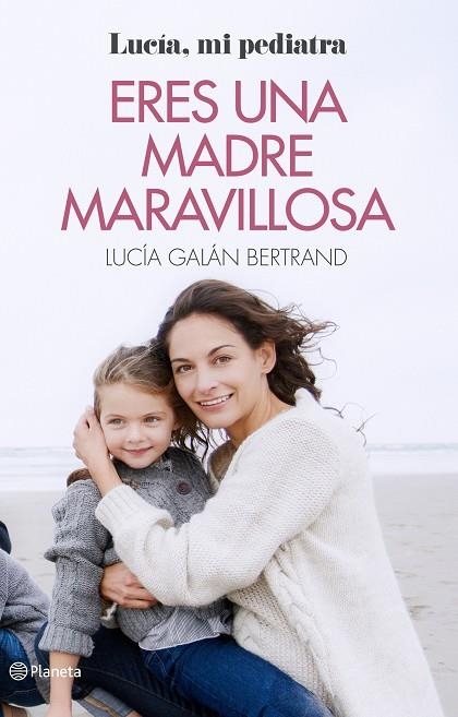 ERES UNA MADRE MARAVILLOSA | 9788408166597 | GALÁN BERTRAND,LUCÍA | Llibreria Geli - Llibreria Online de Girona - Comprar llibres en català i castellà