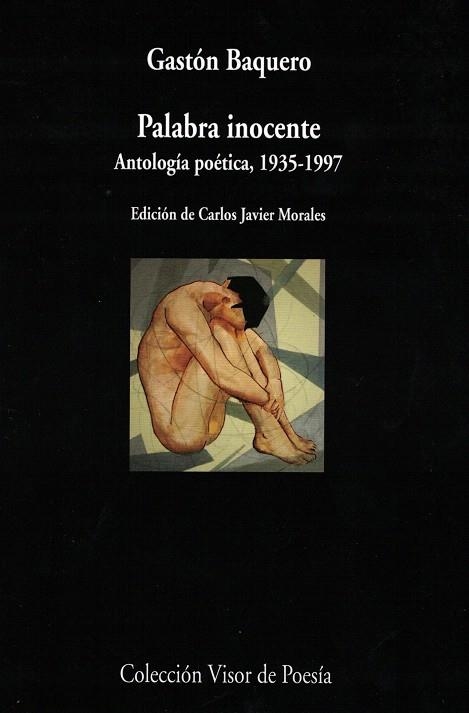 PALABRA INOCENTE (ANTOLOGÍA POÉTICA, 1935-1997) | 9788498959765 | BAQUERO,GASTÓN | Llibreria Geli - Llibreria Online de Girona - Comprar llibres en català i castellà