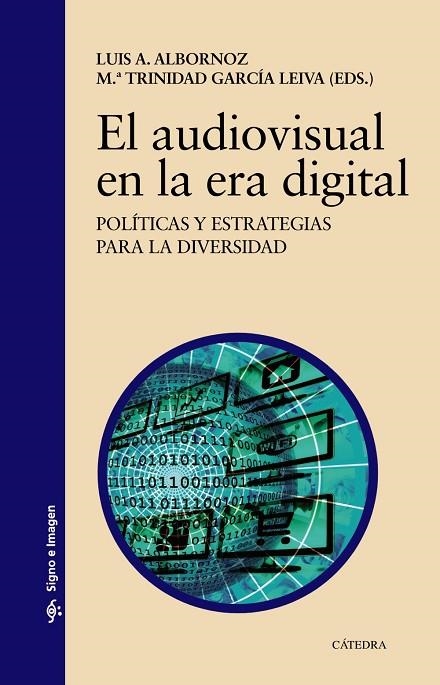 EL AUDIOVISUAL EN LA ERA DIGITAL.POLÍTICAS Y ESTRATEGIAS PARA LA DIVERSIDAD | 9788437636214 | ALBORNOZ,LUIS A./GARCÍA LEIVA,MARÍA TRINIDAD | Llibreria Geli - Llibreria Online de Girona - Comprar llibres en català i castellà