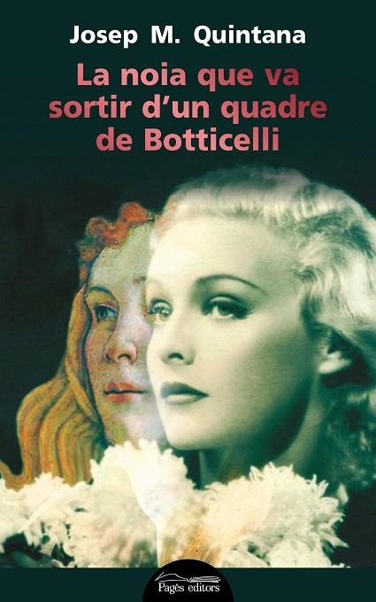 LA NOIA QUE VA SORTIR D'UN QUADRE DE BOTTICELLI | 9788499758145 | QUINTANA,JOSEP MARIA | Llibreria Geli - Llibreria Online de Girona - Comprar llibres en català i castellà