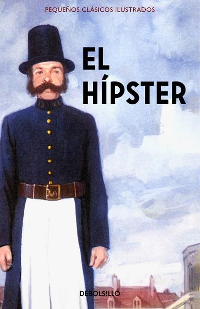 EL HÍPSTER (PEQUEÑOS CLÁSICOS ILUSTRADOS) | 9788466337588 | HAZELEY,JASON/MORRIS,JOEL | Llibreria Geli - Llibreria Online de Girona - Comprar llibres en català i castellà