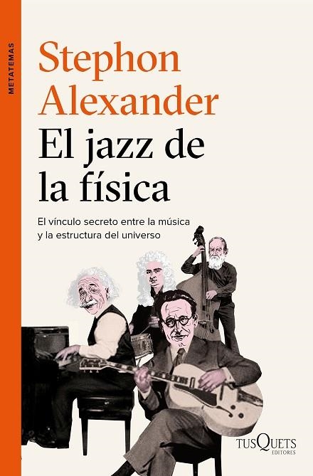 EL JAZZ DE LA FÍSICA.EL VÍNCULO SECRETO ENTRE LA MÚSICA Y LA ESTRUCTURA DEL UNIVERSO | 9788490663684 | ALEXANDER,STEPHON | Llibreria Geli - Llibreria Online de Girona - Comprar llibres en català i castellà