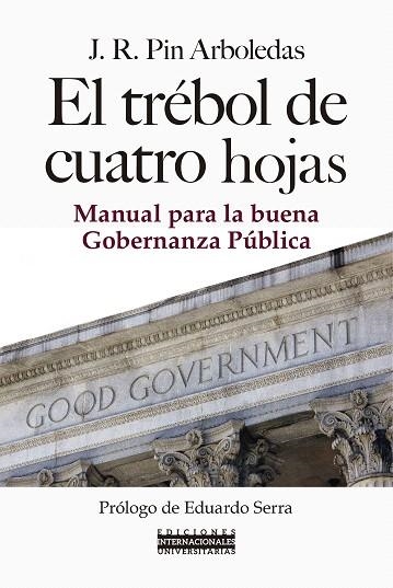 EL TRÉBOL DE CUATRO HOJAS.MANUAL PARA LA BUENA GOBERNAZA PÚBLICA | 9788484693901 | PIN ARBOLEDAS,J.R. | Llibreria Geli - Llibreria Online de Girona - Comprar llibres en català i castellà