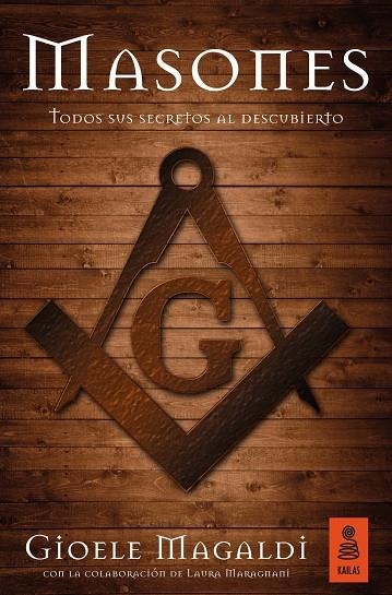 MASONES.TODOS SUS SECRETOS AL DESCUBIERTO | 9788416523504 | MAGALDI,GIOELE/MARAGNANI,LAURA | Llibreria Geli - Llibreria Online de Girona - Comprar llibres en català i castellà