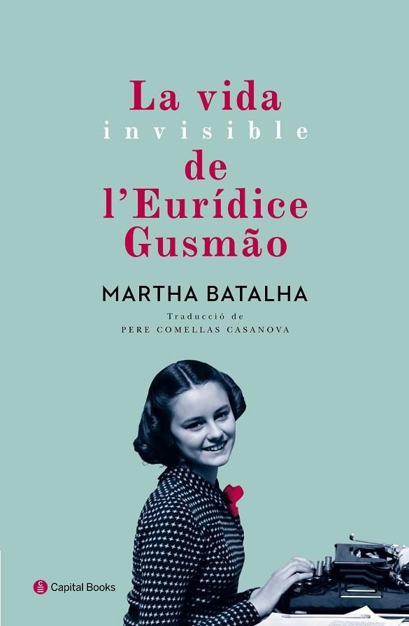 LA VIDA INVISIBLE DE L'EURÍDICE GUSMÃO | 9788494492884 | BATALHA,MARTHA | Llibreria Geli - Llibreria Online de Girona - Comprar llibres en català i castellà