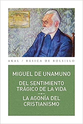 DEL SENTIMIENTO TRÁGICO DE LA VIDA/LA AGONÍA DEL CRISTIANISMO | 9788446043041 | UNAMUNO,MIGUEL DE | Libreria Geli - Librería Online de Girona - Comprar libros en catalán y castellano