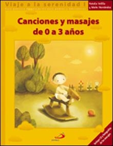 CANCIONES Y MASAJES DE 0 A 3 AÑOS(VIAJE A LA SERENIDAD) | 9788428528290 | HERNANDEZ,MAITE | Llibreria Geli - Llibreria Online de Girona - Comprar llibres en català i castellà