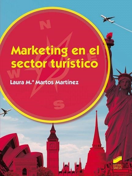 MARKETING EN EL SECTOR TURÍSTICO | 9788490771860 | MARTOS MARTÍNEZ, LAURA Mª | Llibreria Geli - Llibreria Online de Girona - Comprar llibres en català i castellà