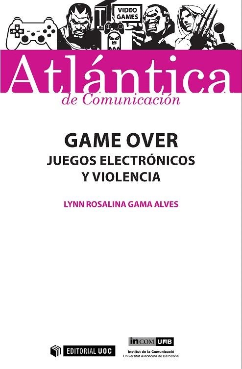 GAME OVER.JUEGOS ELECTRÓNICOS Y VIOLENCIA | 9788491166443 | GAMA ALVES,LYNN ROSALINA | Llibreria Geli - Llibreria Online de Girona - Comprar llibres en català i castellà