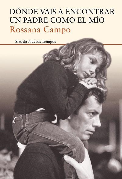 DÓNDE VAIS A ENCONTRAR UN PADRE COMO EL MÍO | 9788416964284 | CAMPO, ROSSANA | Llibreria Geli - Llibreria Online de Girona - Comprar llibres en català i castellà