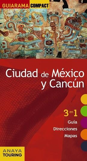 CIUDAD DE MÉXICO Y CANCÚN(GUIARAMA COMPACT.EDICION 2017) | 9788499359519 | PLAZA RIVERA,CARIDAD | Libreria Geli - Librería Online de Girona - Comprar libros en catalán y castellano