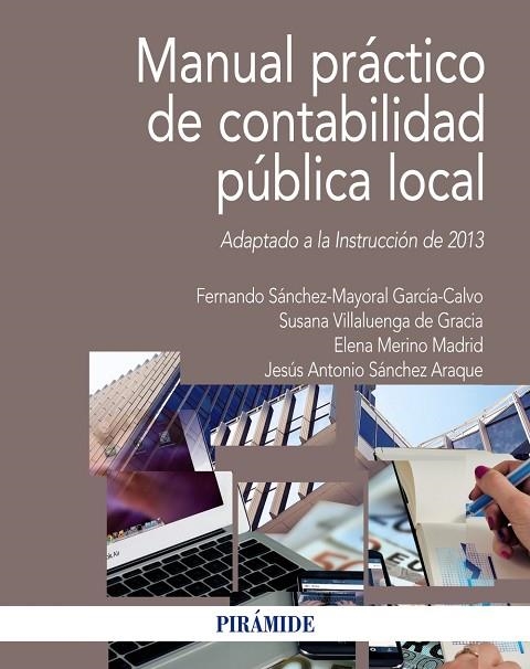 MANUAL PRÁCTICO DE CONTABILIDAD PÚBLICA LOCAL (ADAPTADO A LA INSTRUCCIÓN DE 2013) | 9788436836929 | SÁNCHEZ-MAYORAL GARCÍA-CALVO,FERNANDO/VILLALUENGA DE GRACIA,SUSANA/MERINO MADRID,ELENA/SÁNCHEZ AR | Llibreria Geli - Llibreria Online de Girona - Comprar llibres en català i castellà