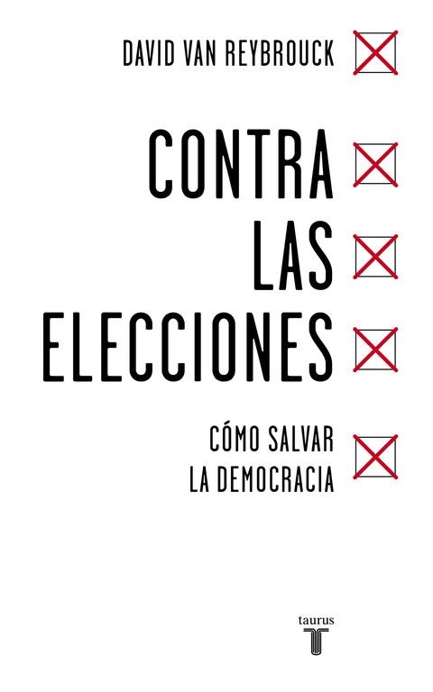 CONTRA LAS ELECCIONES.CÓMO SALVAR LA DEMOCRACIA | 9788430618422 | VAN REYBROUCK,DAVID | Llibreria Geli - Llibreria Online de Girona - Comprar llibres en català i castellà