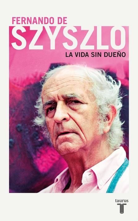 LA VIDA SIN DUEÑO | 9788430618804 | DE SZISZLO,FERNANDO | Llibreria Geli - Llibreria Online de Girona - Comprar llibres en català i castellà