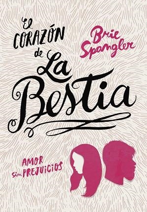 EL CORAZÓN DE LA BESTIA | 9788490436257 | SPANGLER,BRIE | Llibreria Geli - Llibreria Online de Girona - Comprar llibres en català i castellà