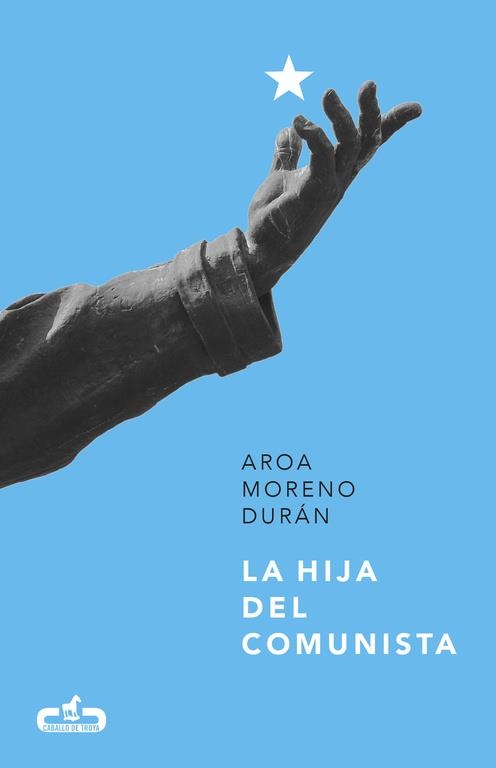 LA HIJA DEL COMUNISTA  | 9788415451808 | MORENO DURAN,AROA | Llibreria Geli - Llibreria Online de Girona - Comprar llibres en català i castellà