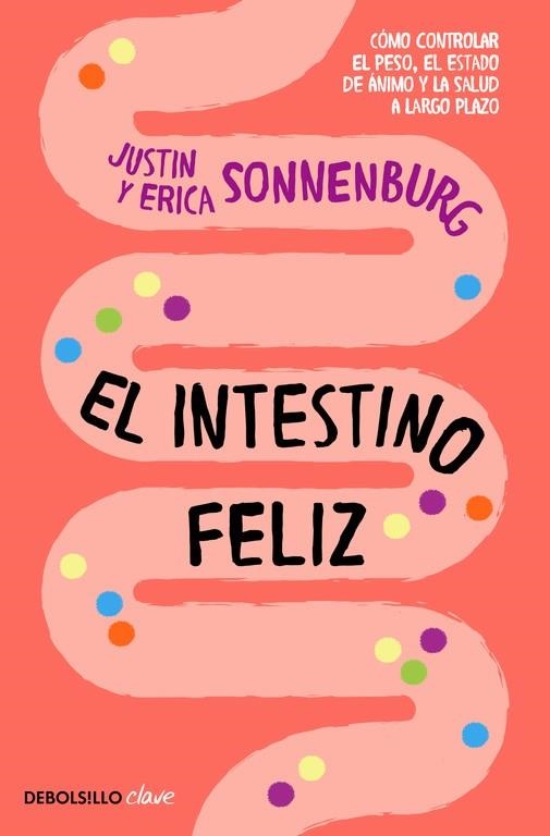 EL INTESTINO FELIZ.CÓMO CONTROLAR EL PESO,EL ESTADO DE ÁNIMO Y LA SALUD A LARGO PLAZO | 9788466337823 | SONNENBURG,JUSTIN/SONNENBURG,ERICA | Llibreria Geli - Llibreria Online de Girona - Comprar llibres en català i castellà