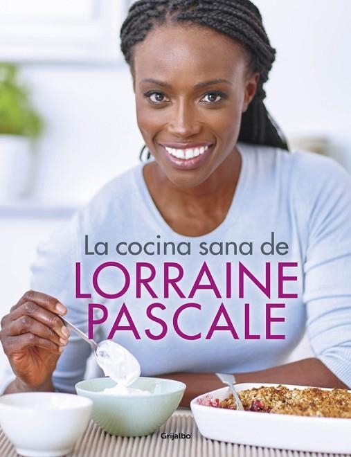 LA COCINA SANA DE LORRAINE PASCALE | 9788416449750 | PASCALE,LORRAINE | Llibreria Geli - Llibreria Online de Girona - Comprar llibres en català i castellà