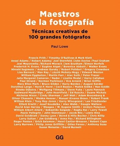 MAESTROS DE LA FOTOGRAFÍA.TÉCNICAS CREATIVAS DE 100 GRANDES FOTÓGRAFOS | 9788425230059 | LOWE,PAUL | Llibreria Geli - Llibreria Online de Girona - Comprar llibres en català i castellà