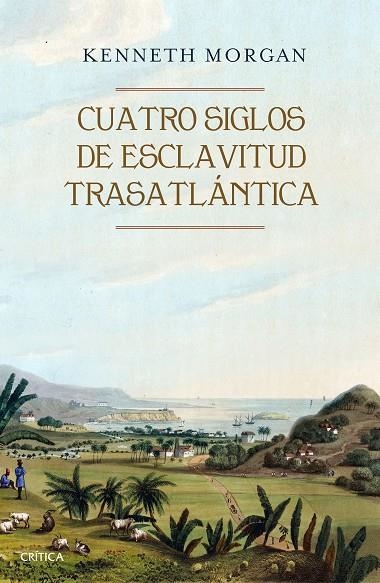 CUATRO SIGLOS DE ESCLAVITUD TRASATLÁNTICA | 9788416771523 | MORGAN,KENNETH | Llibreria Geli - Llibreria Online de Girona - Comprar llibres en català i castellà