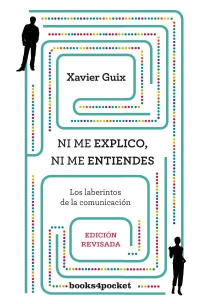 NI ME EXPLICO,NI ME ENTIENDES.LOS LABERINTOS DE LA COMUNICACIÓN | 9788416622030 | GUIX,XAVIER | Llibreria Geli - Llibreria Online de Girona - Comprar llibres en català i castellà