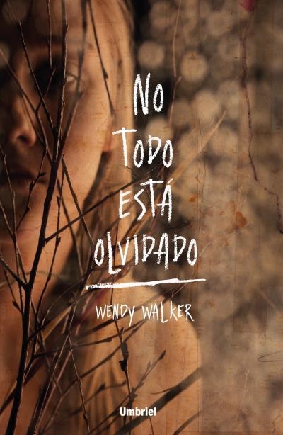 NO TODO ESTÁ OLVIDADO | 9788492915927 | WALKER,WENDY | Llibreria Geli - Llibreria Online de Girona - Comprar llibres en català i castellà