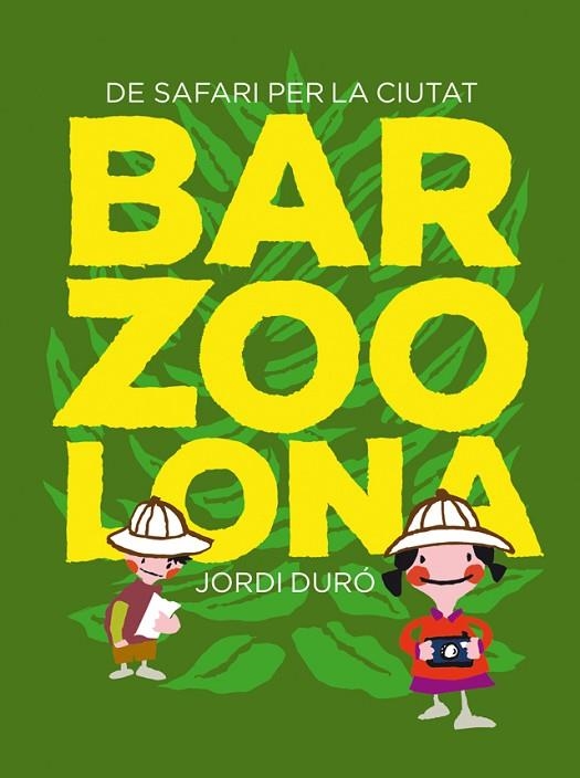 BARZOOLONA.DE SAFARI PER LA CIUTAT | 9788424659769 | DURÓ,JORDI | Llibreria Geli - Llibreria Online de Girona - Comprar llibres en català i castellà