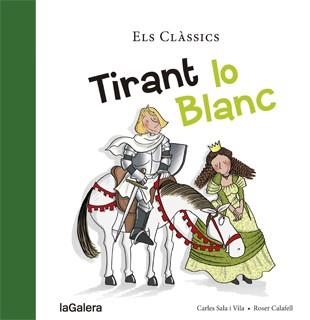 TIRANT LO BLANC | 9788424659790 | SALA I VILA,CARLES/CALAFELL,ROSER | Llibreria Geli - Llibreria Online de Girona - Comprar llibres en català i castellà