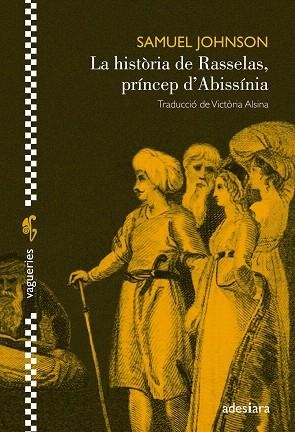 LA HISTÒRIA DE RASSELAS,PRÍNCEP D'ABISSÍNIA | 9788494384486 | JOHNSON,SAMUEL | Llibreria Geli - Llibreria Online de Girona - Comprar llibres en català i castellà