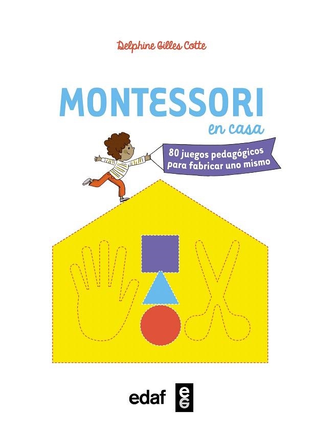 MONTESSORI EN CASA.80 JUEGOS PEDAGÓGICOS PARA FABRICAR UNO MISMO | 9788441437104 | GILLES COTTE,DELPHINE | Llibreria Geli - Llibreria Online de Girona - Comprar llibres en català i castellà