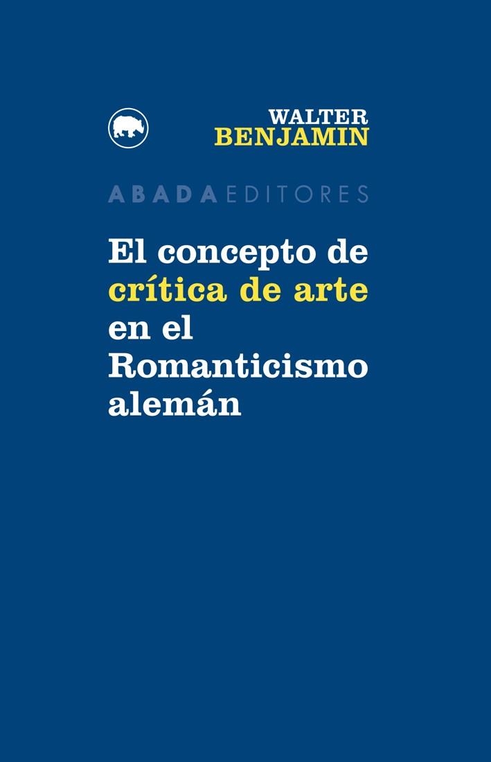 EL CONCEPTO DE CRÍTICA DE ARTE EN EL ROMANTICISMO ALEMÁN | 9788416160747 | BENJAMIN,WALTER | Llibreria Geli - Llibreria Online de Girona - Comprar llibres en català i castellà