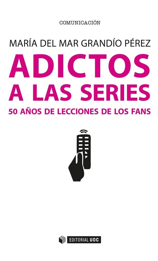 ADICTOS A LAS SERIES.50 AÑOS DE LECCIONES DE LOS FANS | 9788491165101 | GRANDÍO PÉREZ,MARIA DEL MAR | Llibreria Geli - Llibreria Online de Girona - Comprar llibres en català i castellà