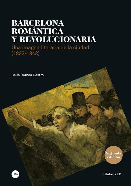 BARCELONA ROMÁNTICA Y REVOLUCIONARIA.UNA IMAGEN LITERARIA DE LA CIUDAD (1833-1843) | 9788447540044 | ROMEA CASTRO,CELIA | Llibreria Geli - Llibreria Online de Girona - Comprar llibres en català i castellà