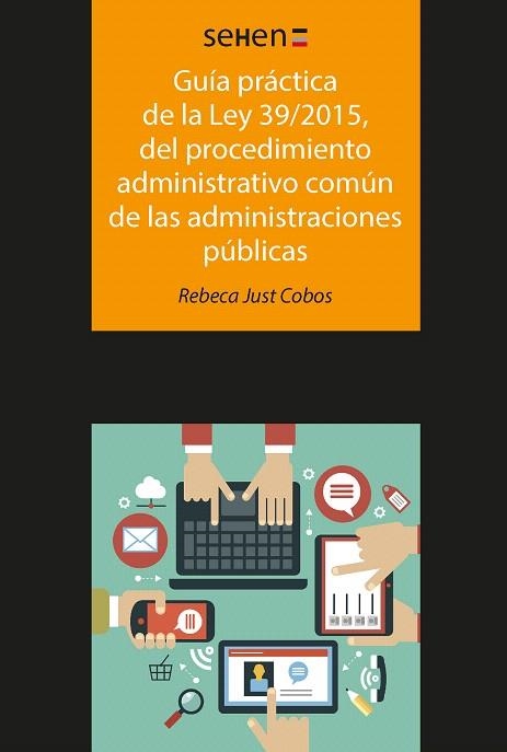 GUÍA PRÁCTICA DE LA LEY 39/2015,DEL PROCEDIMIENTO ADMINISTRATIVO COMÚN DE LAS ADMINISTRACIONES PÚBLICAS | 9788491166139 | JUST COBOS,REBECA | Llibreria Geli - Llibreria Online de Girona - Comprar llibres en català i castellà