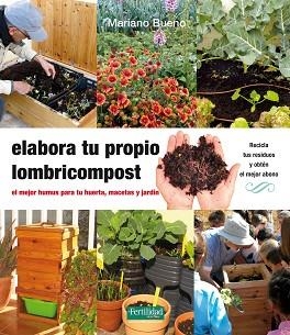 ELABORA TU PROPIO LOMBRICOMPOST | 9788494369308 | BUENO,MARIANO | Llibreria Geli - Llibreria Online de Girona - Comprar llibres en català i castellà