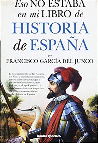 ESO NO ESTABA EN MI LIBRO DE HISTORIA DE ESPAÑA | 9788416622047 | GARCÍA DEL JUNCO,FRANCISCO | Llibreria Geli - Llibreria Online de Girona - Comprar llibres en català i castellà