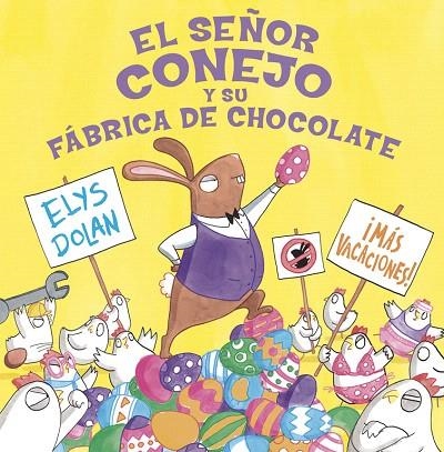 EL SEÑOR CONEJO Y LA FÁBRICA DE CHOCOLATE | 9788416712274 | DOLAN,ELYS | Llibreria Geli - Llibreria Online de Girona - Comprar llibres en català i castellà