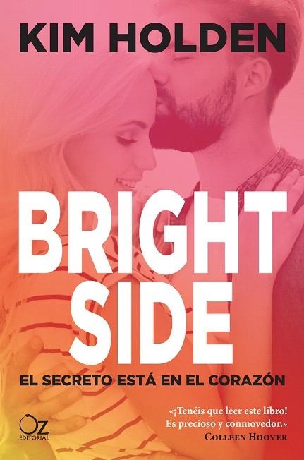 BRIGHT SIDE.EL SECRETO ESTÁ EN EL CORAZÓN | 9788416224524 | HOLDEN,KIM | Llibreria Geli - Llibreria Online de Girona - Comprar llibres en català i castellà