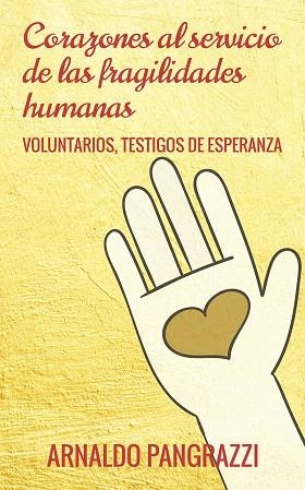 CORAZONES AL SERVICIO DE LAS FRAGILIDADES HUMANAS | 9788429326253 | PANGRAZZI,ARNALDO | Llibreria Geli - Llibreria Online de Girona - Comprar llibres en català i castellà