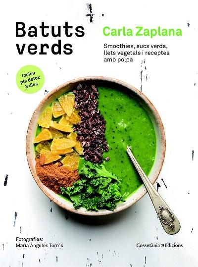 BATUTS VERDS.SMOOTHIES,SUCS VERDS,LLETS VEGETALS I RECEPTES AMB POLPA | 9788490345771 | ZAPLANA VERGÉS,CARLA | Llibreria Geli - Llibreria Online de Girona - Comprar llibres en català i castellà