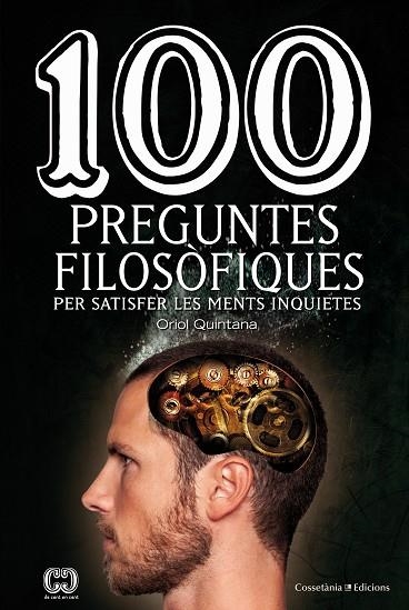 100 PREGUNTES FILOSÒFIQUES PER SATISFER LES MENTS INQUIETES | 9788490345665 | QUINTANA RUBIO,ORIOL | Llibreria Geli - Llibreria Online de Girona - Comprar llibres en català i castellà