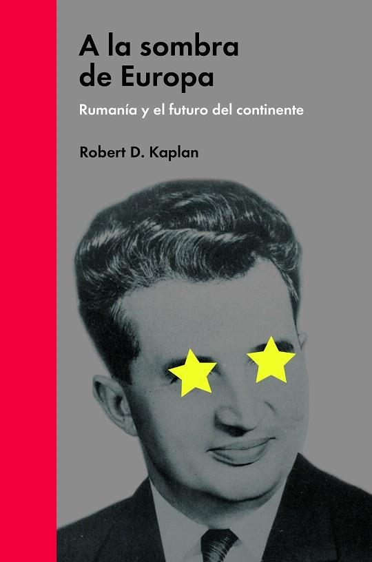 A LA SOMBRA DE EUROPA.RUMANÍA Y EL FUTURO DEL CONTINENTE | 9788494174957 | KAPLAN,ROBERT D. | Libreria Geli - Librería Online de Girona - Comprar libros en catalán y castellano