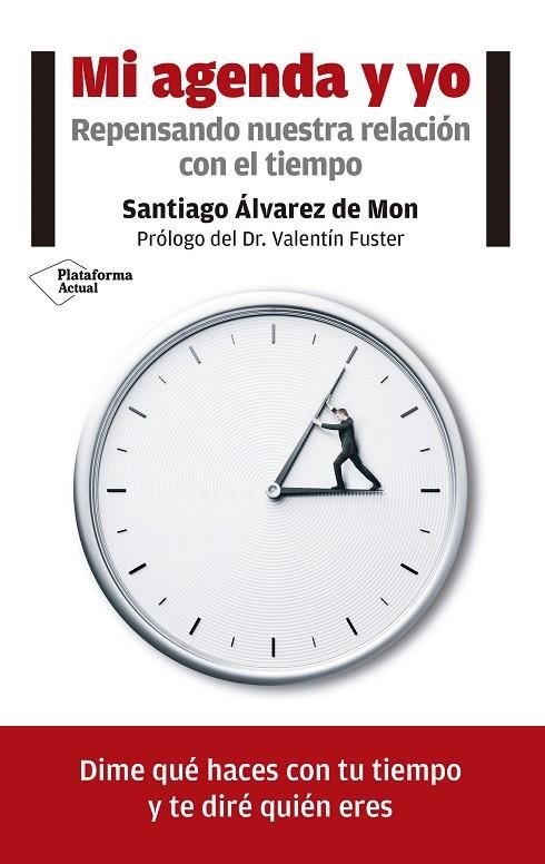 MI AGENDA Y YO.REPENSANDO NUESTRA RELACIÓN CON EL TIEMPO | 9788416820771 | ÁLVAREZ DE MON,SANTIAGO | Llibreria Geli - Llibreria Online de Girona - Comprar llibres en català i castellà