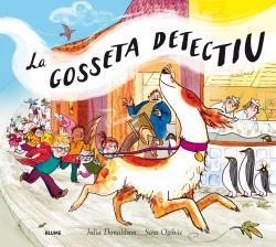 LA GOSSETA DETECTIU | 9788498019575 | DONALDSON,JULIA/OGILVIE,SARA | Llibreria Geli - Llibreria Online de Girona - Comprar llibres en català i castellà