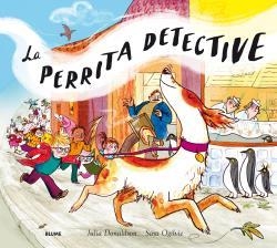 LA PERRITA DETECTIVE | 9788498019568 | DONALDSON,JULIA/OGILVIE,SARA | Llibreria Geli - Llibreria Online de Girona - Comprar llibres en català i castellà