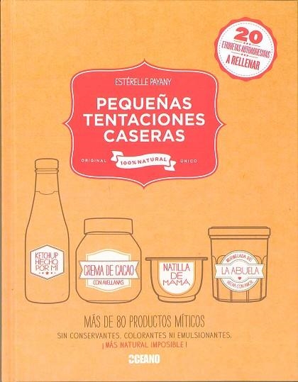 PEQUEÑAS TENTACIONES CASERAS.MÁS DE 80 PRODUCTOS MÍTICOS | 9788475568850 | PAYANY, ESTÉRELLE | Llibreria Geli - Llibreria Online de Girona - Comprar llibres en català i castellà