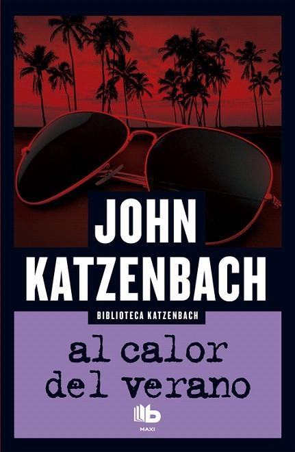 AL CALOR DEL VERANO | 9788490703441 | KATZENBACH,JOHN | Libreria Geli - Librería Online de Girona - Comprar libros en catalán y castellano