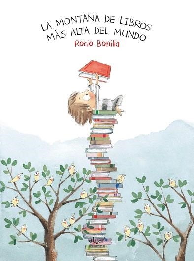 LA MONTAÑA DE LIBROS MÁS ALTA DEL MUNDO | 9788491420507 | BONILLA,ROCIO | Llibreria Geli - Llibreria Online de Girona - Comprar llibres en català i castellà