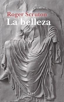 LA BELLEZA | 9788494552458 | SCRUTON,ROGER | Llibreria Geli - Llibreria Online de Girona - Comprar llibres en català i castellà